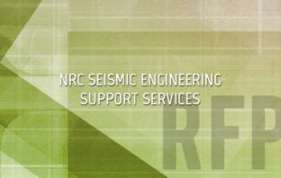 Seismic Engineering Support for Nuclear Facility Assessments RFP for Seismic Engineering for Nuclear Facilities