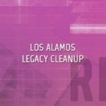 Los Alamos Legacy Cleanup Project