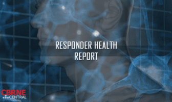 Responder Health Report – 10 June 2018 Responder Health Report by CBRNE Central